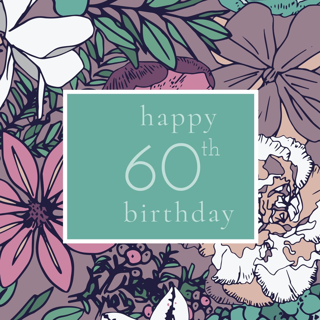 Floral 60th Birthday Card Design with Vibrant Blossoms and Leaves - Download Free Stock Templates Pikwizard.com