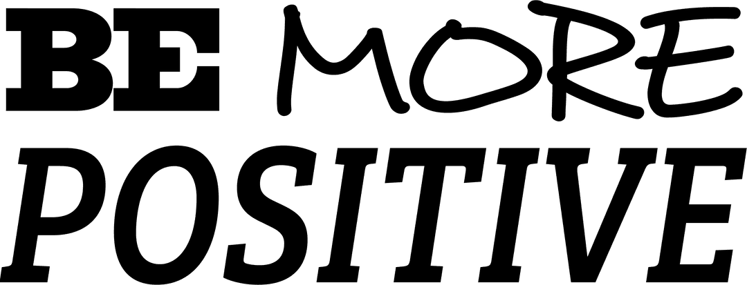 Keep motivated, digital 'be more positive' text on transparent background
