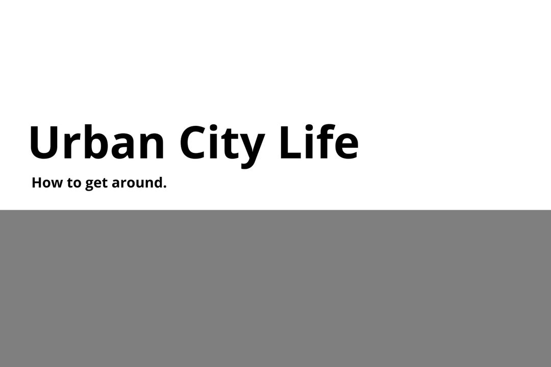 Urban City Living Theme with Focus on Transportation