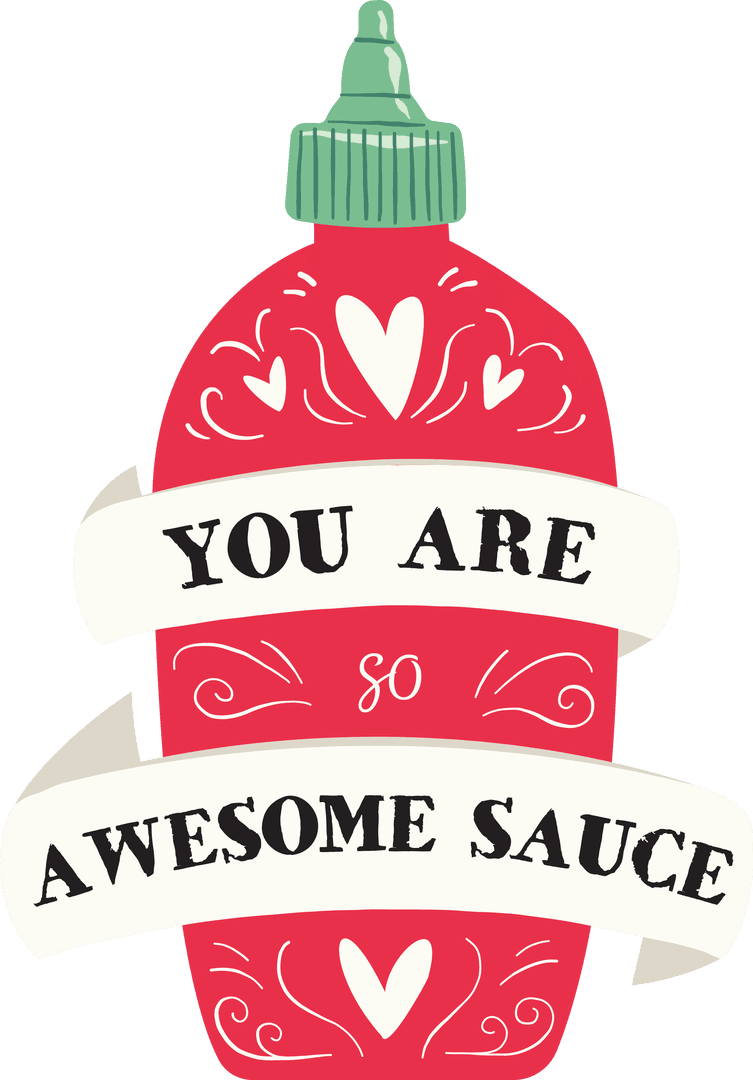You Are Awesome Sauce with Heart Design Transparent Background