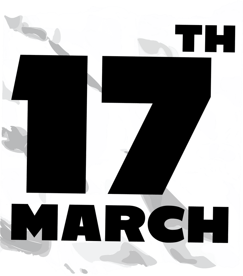 Bold Typography 17TH March on Transparent Background Graphic
