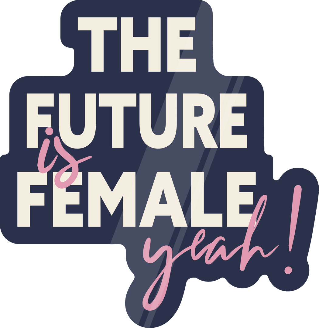 Empowering Statement on Transparent Background Celebrating Femininity