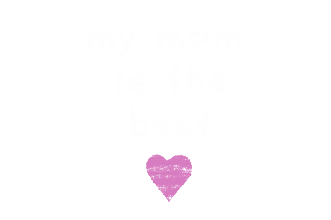 My Mom is the Best Text with Heart on Transparent Background - Download Free Stock Images Pikwizard.com