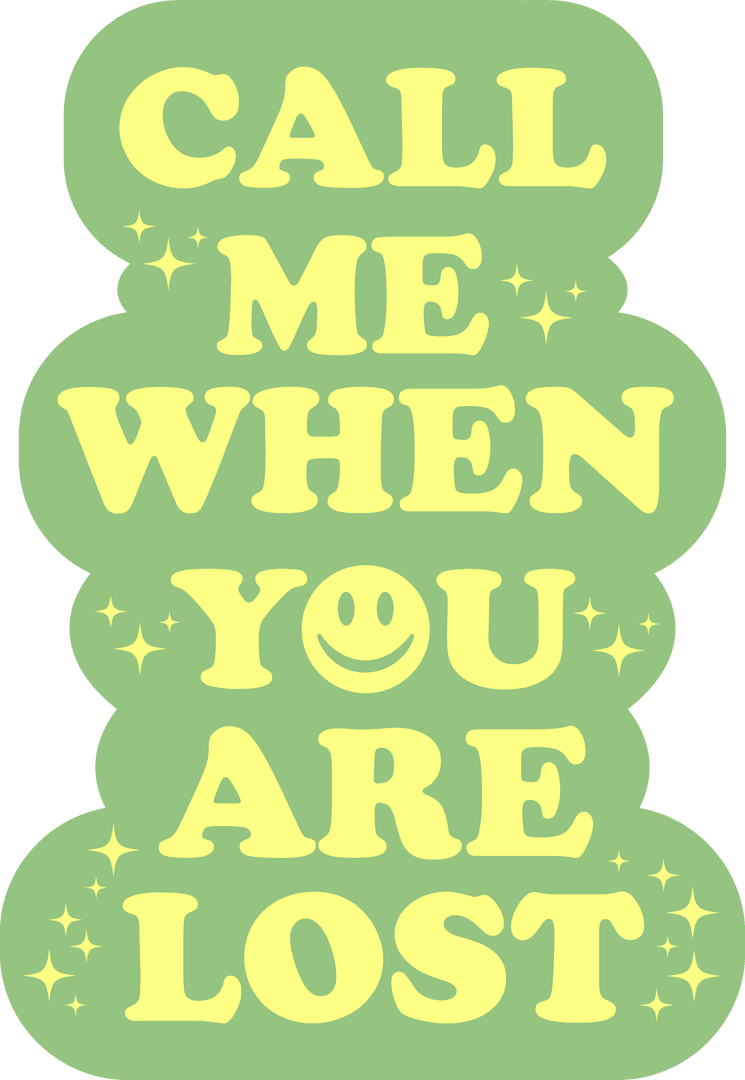 Vibrant Transparent Typography Call Me When You Are Lost Illustration