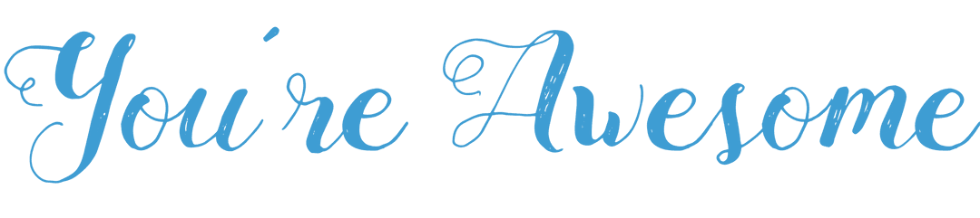 You're Awesome Text on Transparent Background