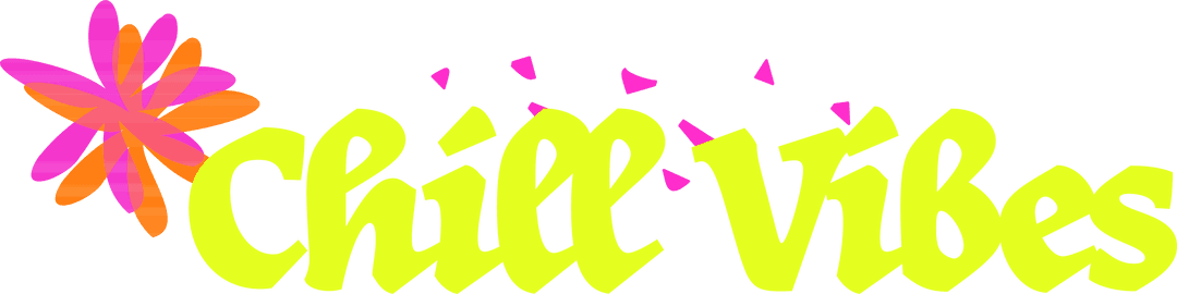 Neon Yellow-Green Chill Vibes Text with Colorful Flowers