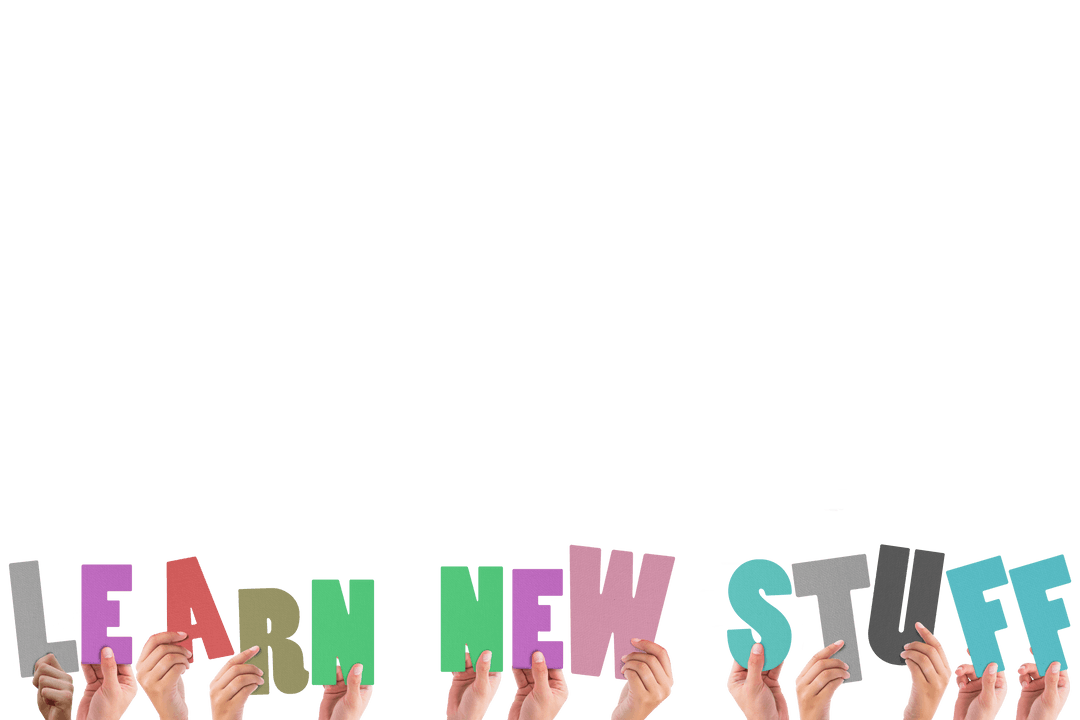 Colorful Text Hands Holding 'Learn New Stuff' on Transparent Background