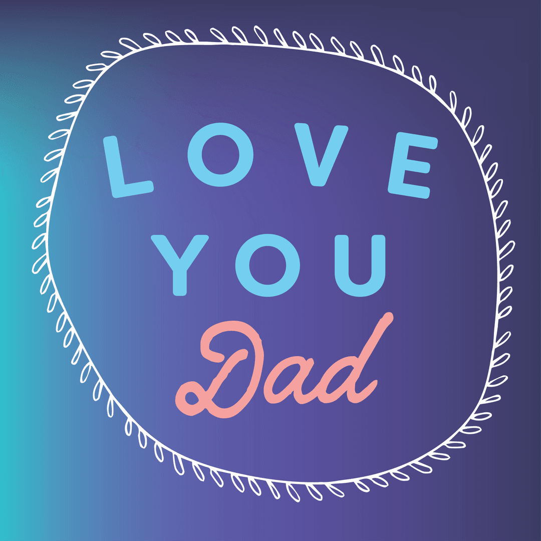 Illustration Love You Dad Text Transparent Background