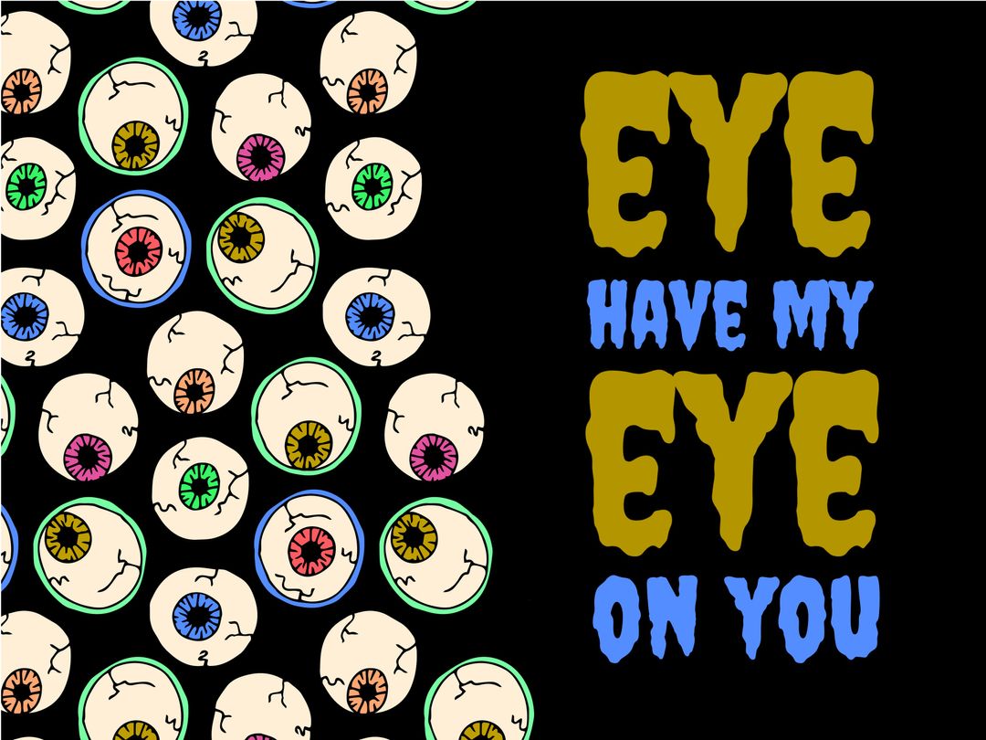 Colorful Eyeball Pattern With Playful Vigilance Message