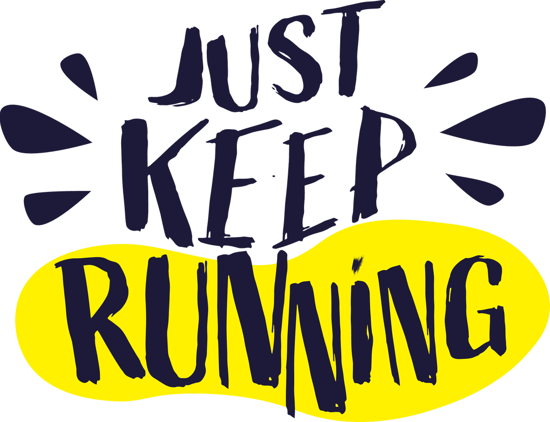 Just Keep Running Inspirational Transparent Art