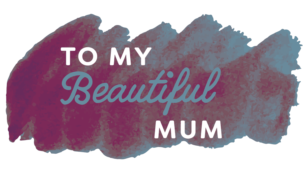 Heartfelt message to mum with watercolor effect on transparent background