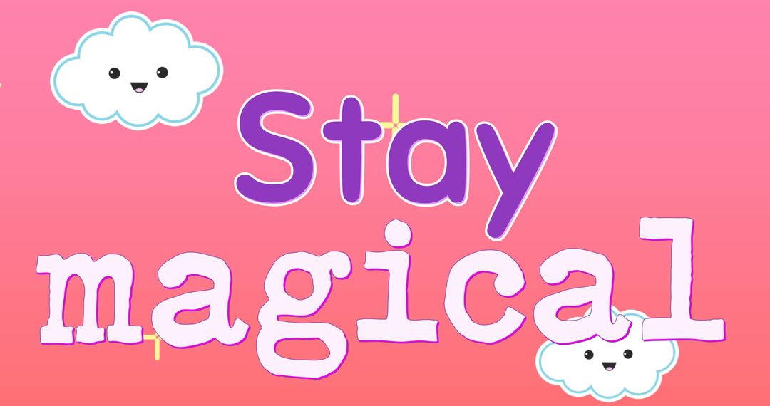 Stay Magical Inspirational Text with Cute Clouds