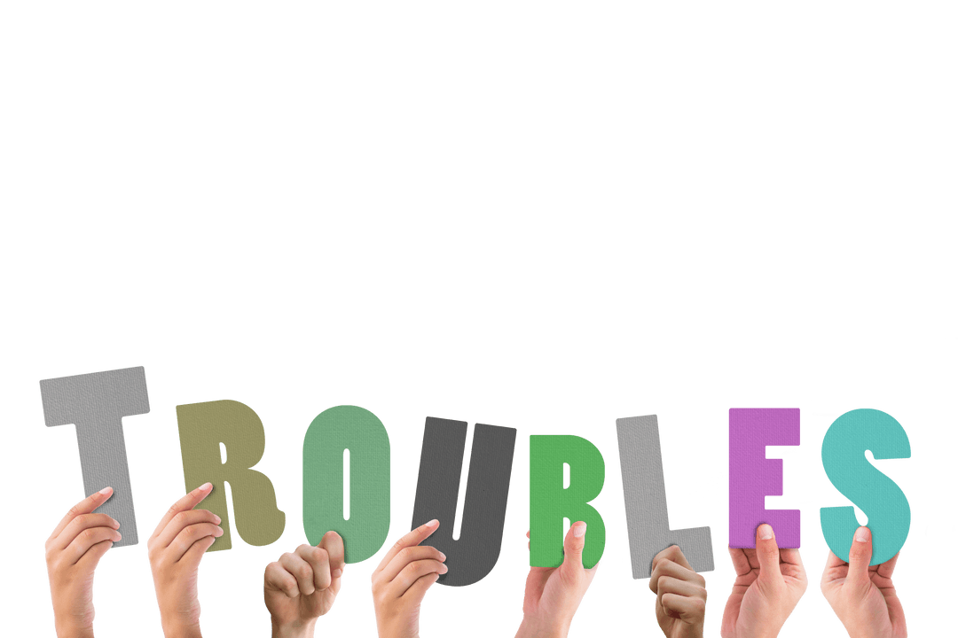 Transparent Hands Holding Colorful Letters T-R-O-U-B-L-E-S