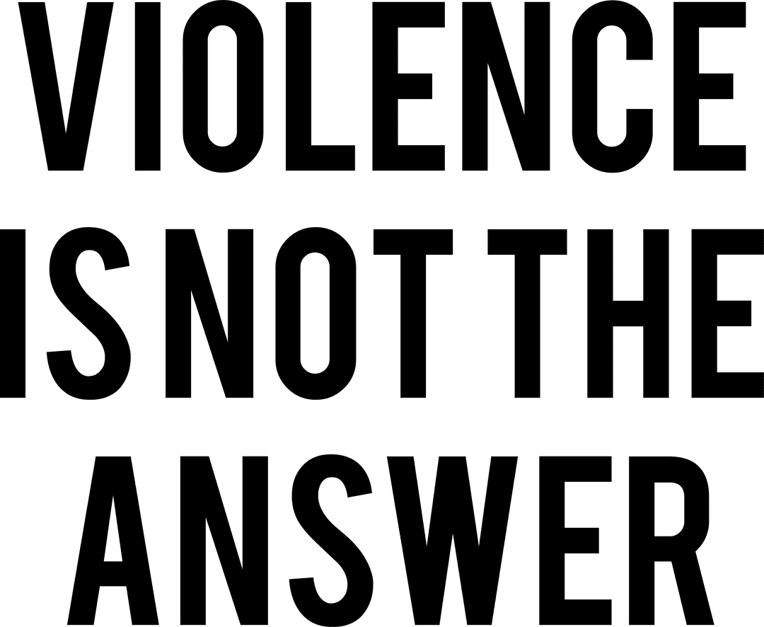 Violence is Not the Answer Statement on Transparent Background