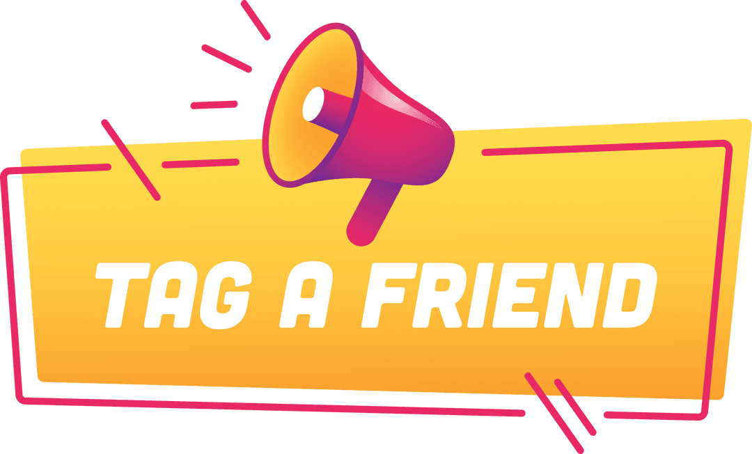 Transparent Megaphone Badge with Tag a Friend Text