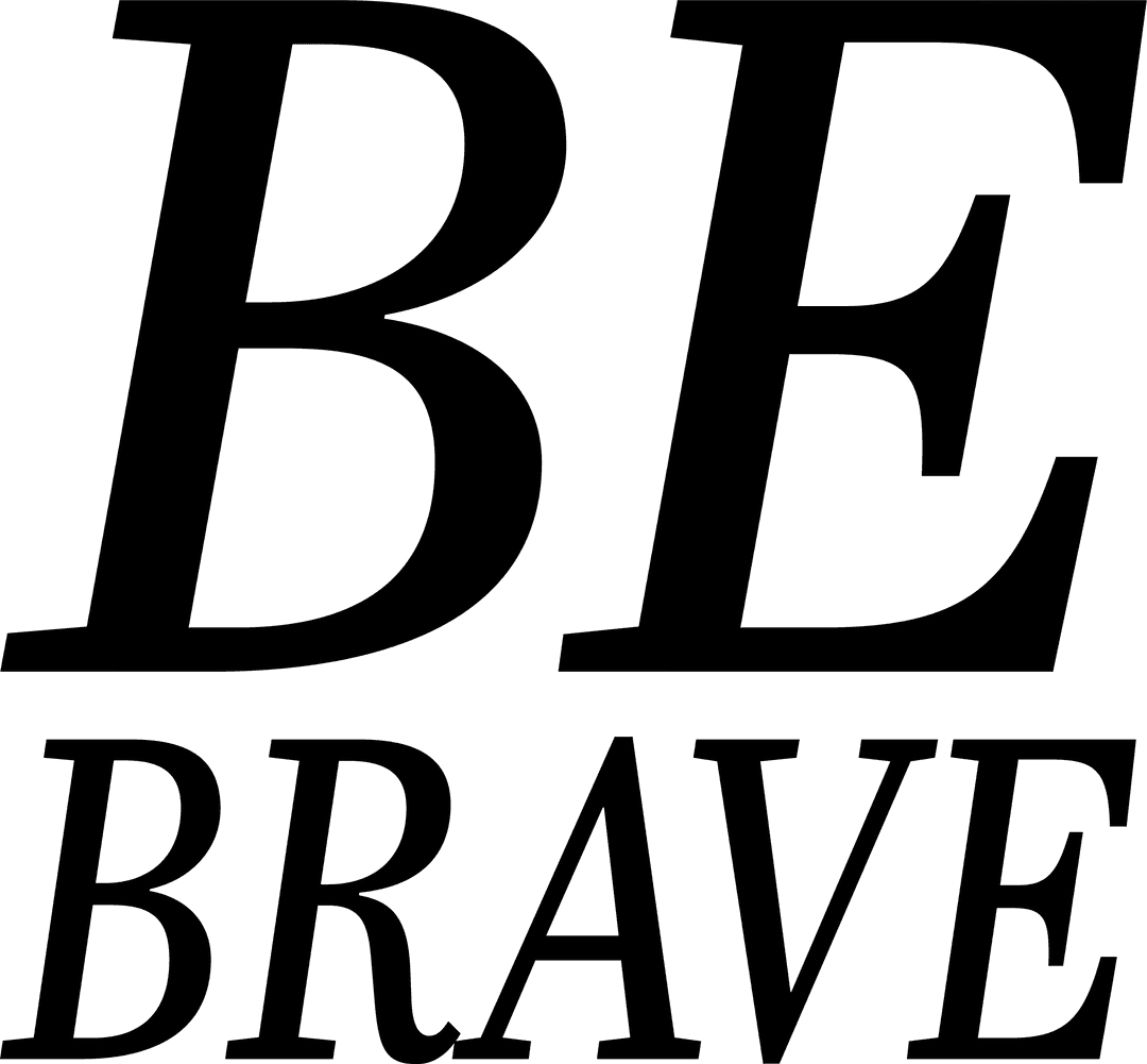 Be Brave Text Design on Transparent Background