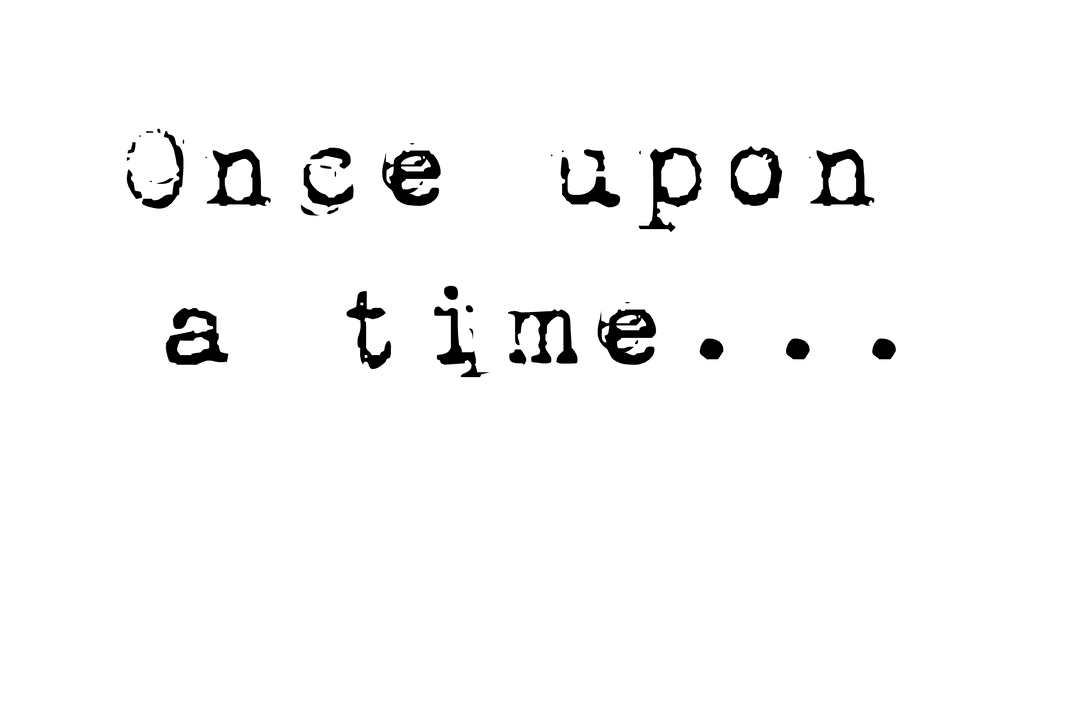 Once Upon A Time Quote on Transparent Background