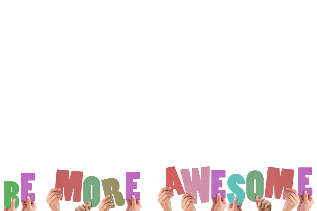 Hands Holding Colorful Transparent Letter Cutouts Be More Awesome