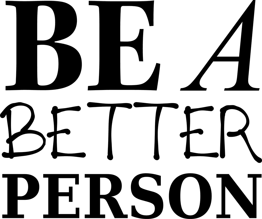 Be a Better Person Motivation Transparent Text Design