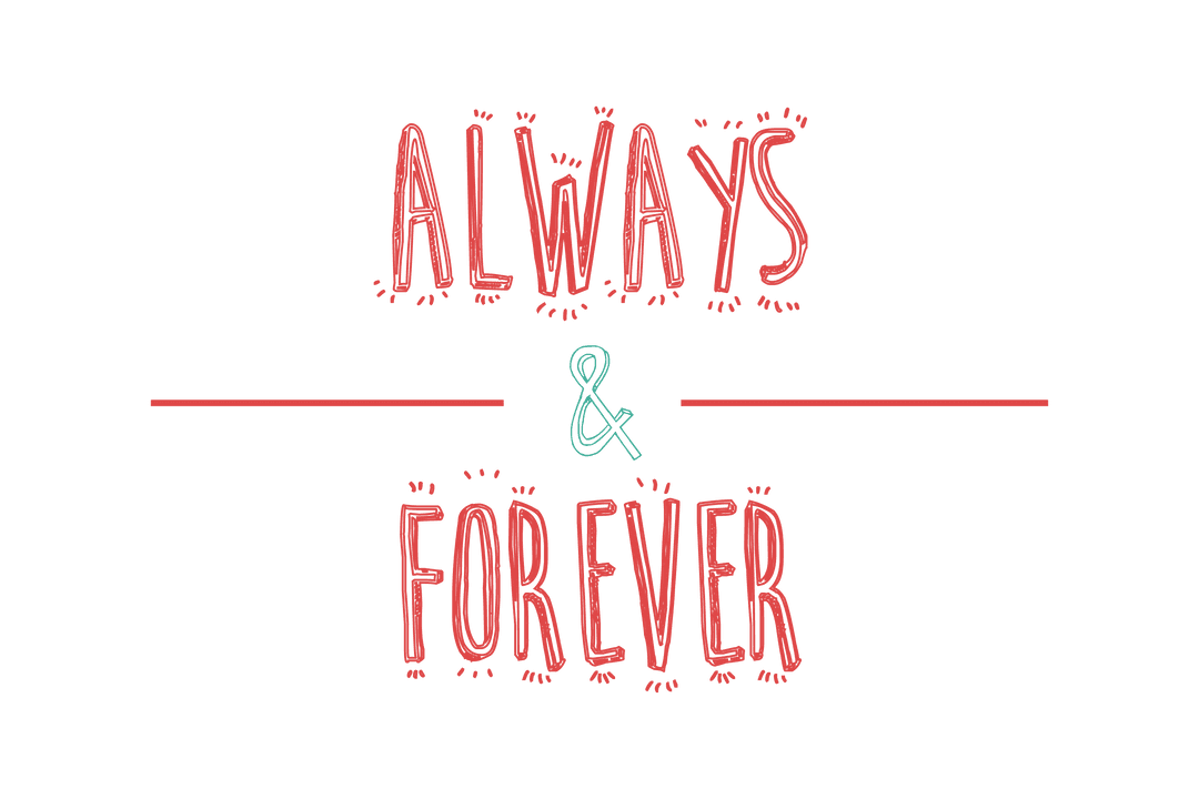 Always and Forever Romantic Text on Transparent Background