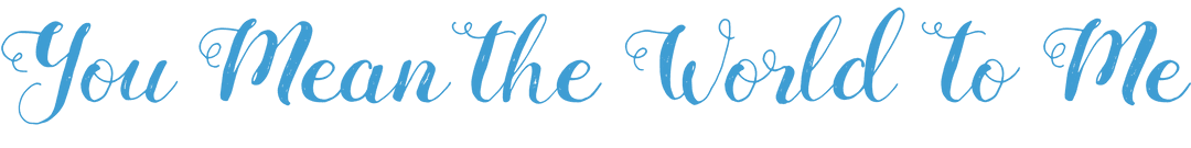 Blue Typography - You Mean the World to Me on Transparent Background