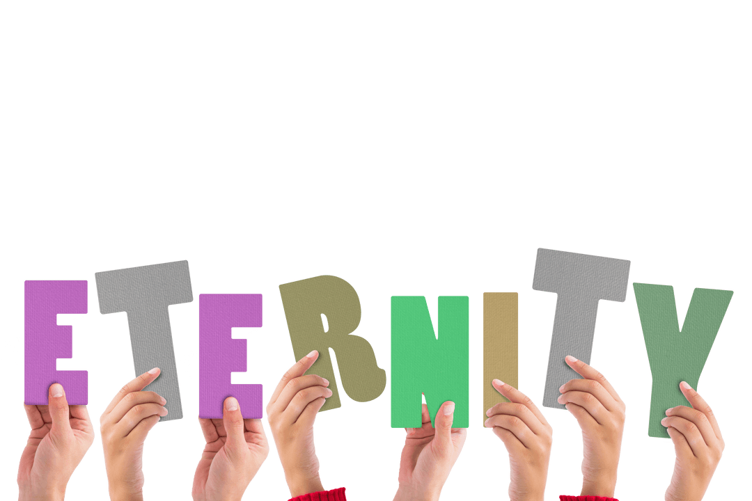 Hands Holding Colorful Letters Spelling Transparent Eternity