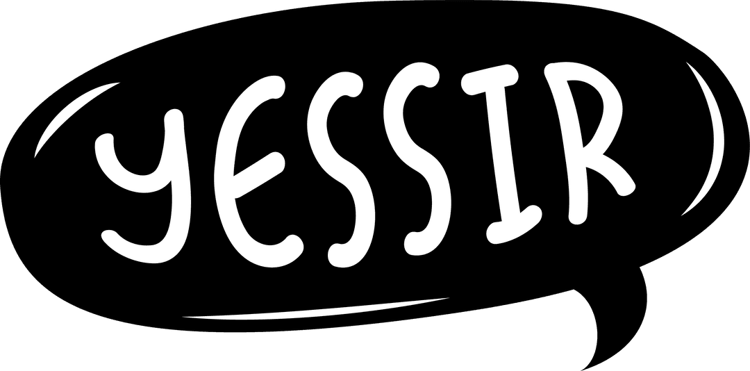 Bold Speech Bubble with 'Yessir' Text on Transparent Background
