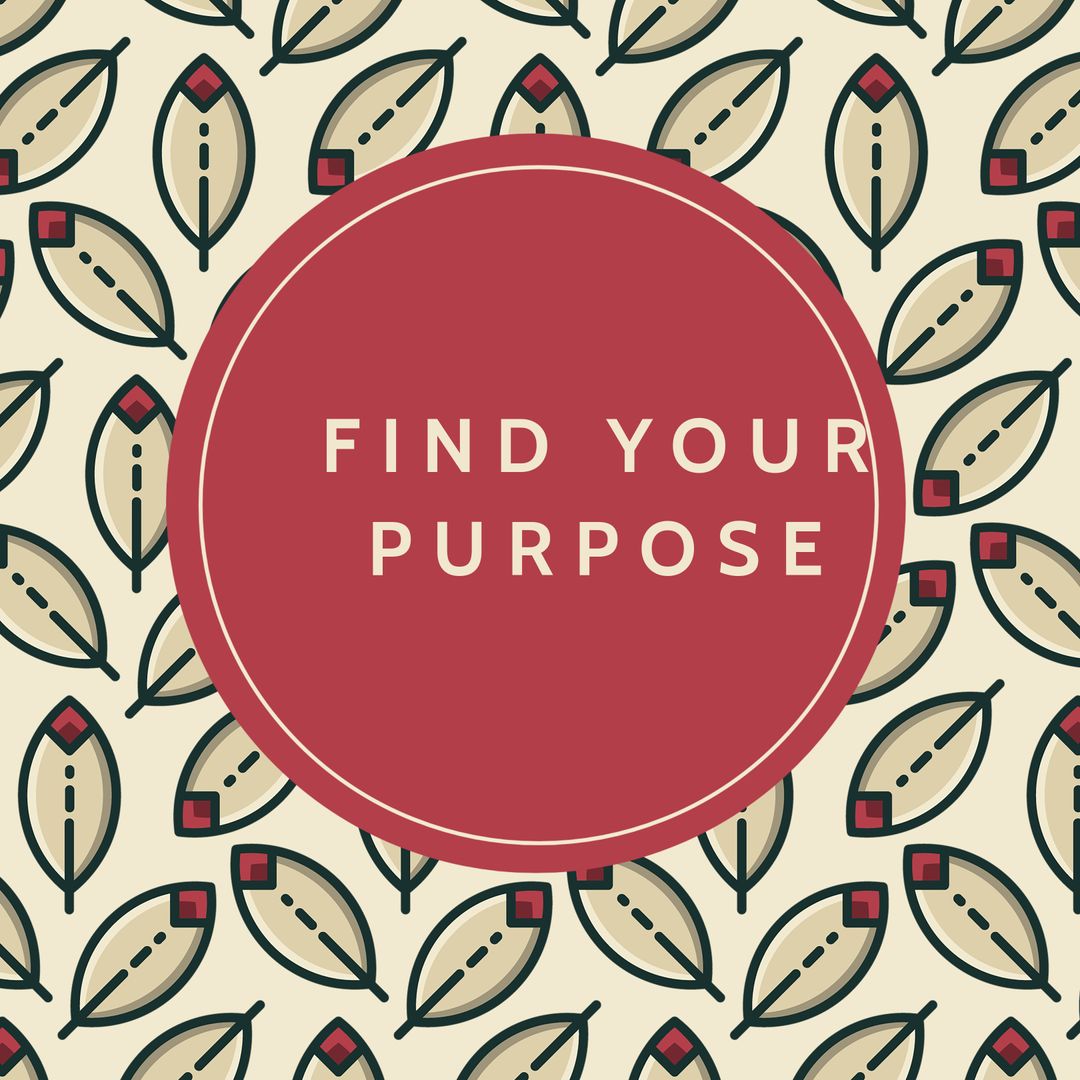 Find Your Purpose Motivational Quote on Leafy Pattern Background - Download Free Stock Templates Pikwizard.com