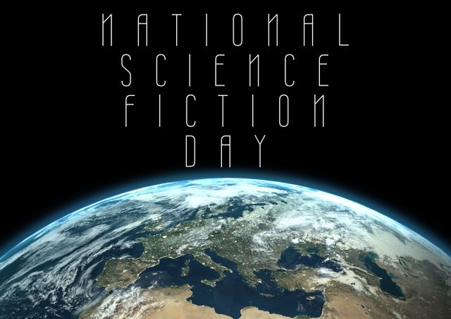 Digital composite of national science fiction day text over planet earth on black background. science and imagination.