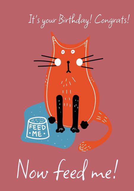 This playful illustration features an orange cat with a humorous birthday message, making it a perfect choice for a fun, unique birthday greeting card. Ideal for cat lovers or anyone who enjoys a touch of humor on their special day. The warm red background and hand-drawn style add charm, and the funny demand 'Now feed me!' is sure to bring a smile.