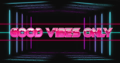 Neon Good Vibes Only Message with Futuristic Glow