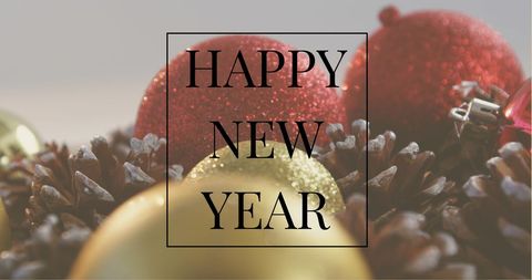 Festive New Year Greeting with Christmas Baubles and Pine Cones
