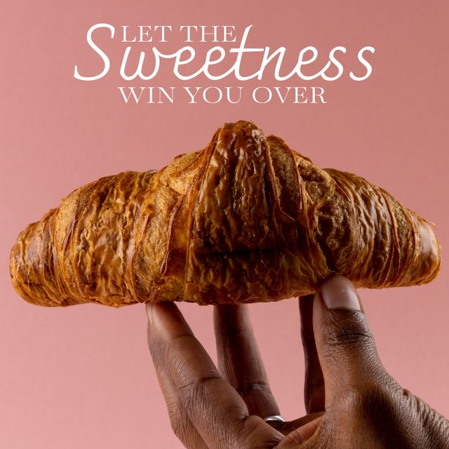 Elegant composition showcasing a hand holding a freshly baked croissant with text overlay reading 'Let the Sweetness Win You Over'. Perfect for marketing campaigns for bakeries, patisseries, and breakfast eateries. Attractive for social media content, promotional material, and culinary blogs to inspire cravings and highlight the joy of pastries.