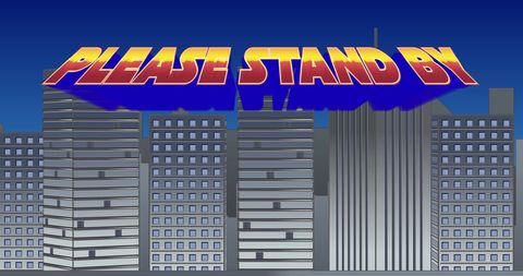 retro please stand by message against digital skyline - Download Free Stock Images Pikwizard.com