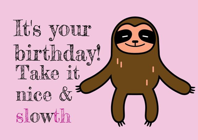 Playful birthday party invite incorporating cute cartoon sloth with uplifting message. Suitable for children’s birthday parties, casual adult gatherings, or themed events. Use for printed invitations or digital announcements.