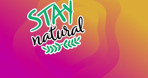 Motivational Stay Natural Phrase with Vibrant Gradient Background