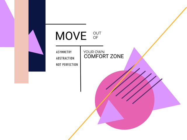 Modern geometric design featuring motivational quote encouraging to 'Move out of your own comfort zone' with vibrant pink and purple shapes. Perfect for use in presentations, social media graphics, posters, and office decor to inspire creativity and personal growth.