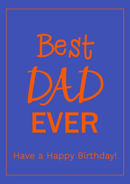 Best Dad Ever Birthday Greeting Card Template with Bold Typography - Download Free Stock Templates Pikwizard.com