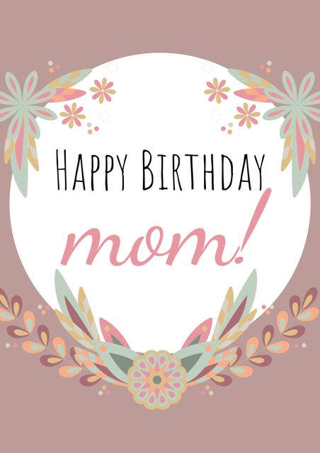 Floral Design with Happy Birthday Message for Mom - Download Free Stock Templates Pikwizard.com