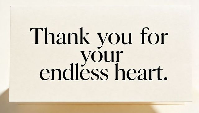 Minimalist cream card featuring serif typography 'thank you for your endless heart'