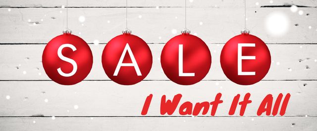 Christmas SALE ornaments with text 'I Want It All' against rustic wooden background. Perfect for marketing materials promoting holiday discounts, winter clearance, and festive shopping events.