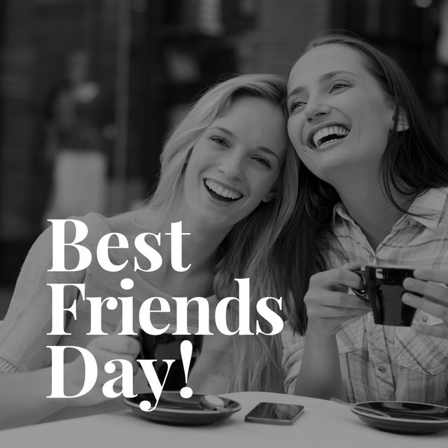Black and white image of smiling caucasian female friends with coffee cups and best friends day text. digital composite, friendship, togetherness and bonding concept.