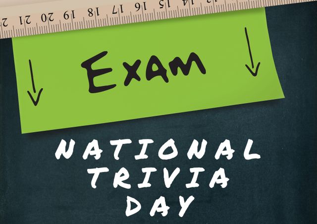 This image features a green sticky note with the word 'Exam' and arrows pointing downwards, held in place on a ruler. Below it, the phrase 'National Trivia Day' is handwritten in white on a blackboard-like background. Ideal for promoting trivia events, educational activities, or National Trivia Day engagements. Use it for social media posts, event invitations, promotional materials, or educational blogs.