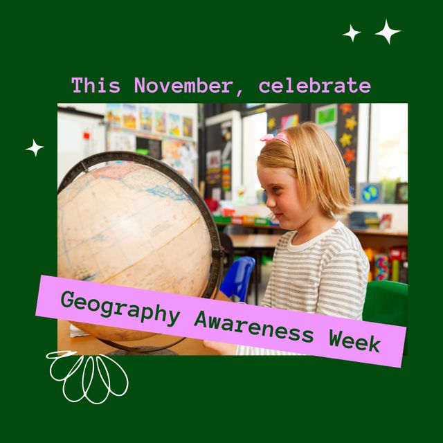 Poster for Geography Awareness Week featuring a caucasian girl studying a globe in a colorful classroom. Useful for educational institutions, awareness campaigns, social media promotion around Geography Awareness Week, and school project presentations.