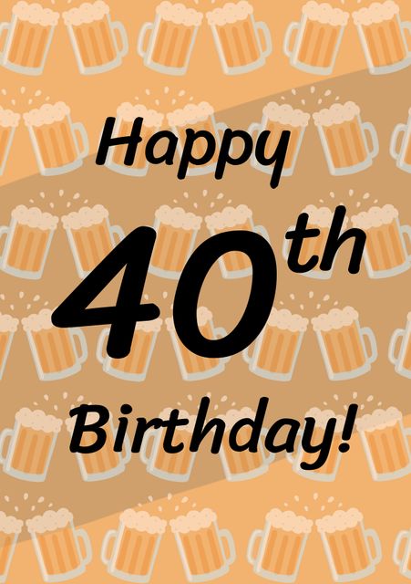 Cheerful 40th Birthday Greeting with Beer Mugs Background - Download Free Stock Templates Pikwizard.com