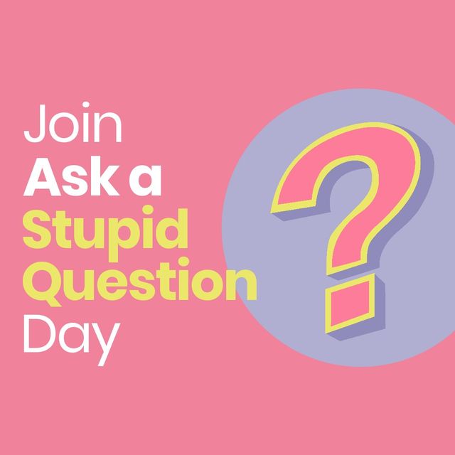Illustration of question mark and join ask a stupid question day text on pink background, copy space. Vector, education, knowledge, problem, holiday and celebration concept.