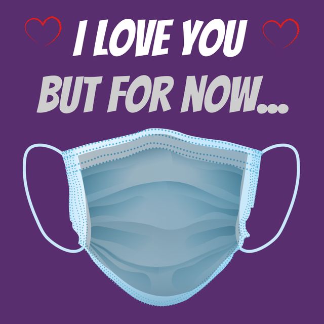 Romantic greeting card focusing on love and safety during a pandemic. Features loving message with face mask icon, emphasizing socially distanced affection. Ideal for Valentine's Day cards, social media posts, and health safety awareness campaigns.
