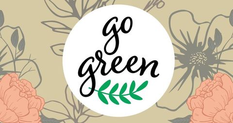 Go green inspirational message on floral background for eco-friendly campaigns
