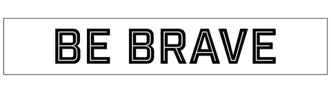 Transparent be brave text in black frame illustration
