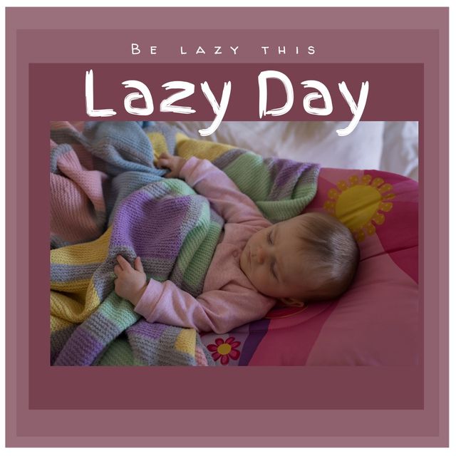 Composite of cute caucasian baby girl sleeping on bed and be lazy this lazy day text, copy space. Babyhood, blanket, home, idler, relaxation, leisure and celebration concept.